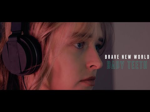 Brave New World - Baby Teeth (Official Video)