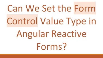 Can We Set the Form Control Value Type in Angular Reactive Forms?