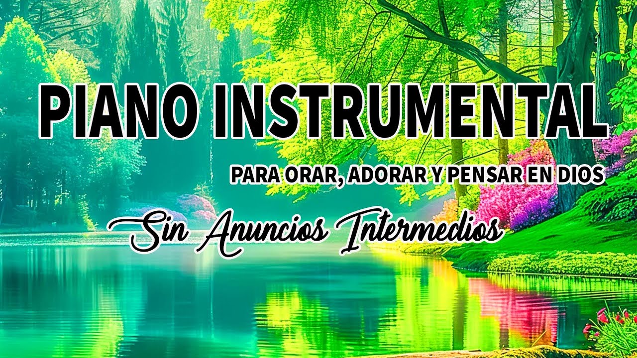 Música Cristiana Instrumental Para Adorar A Dios / Sana Nuestra Tierra