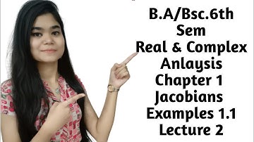 B.A/Bsc.|6th Sem|Real &Complex Analysis|Chapter 1 |Jacobians|Examples 1.1