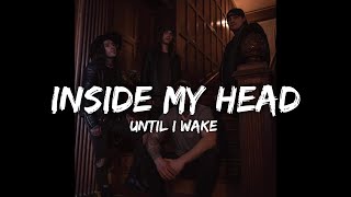 Until I Wake - Inside My Head Lyrics