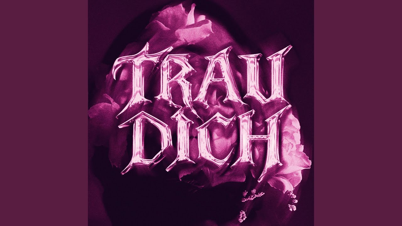 Watch TRAU DICH on YouTube Watch TRAU DICH on YouTube