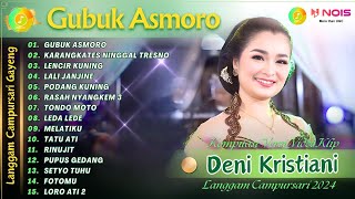 DENI KRISTIANI - GUBUK ASMORO KOMPILASI LANGGAM CAMPURSARI GAYENG TERBARU 2024