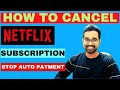 How To Cancel Netflix Subscription | How To Stop Automatic Payment On Netflix |