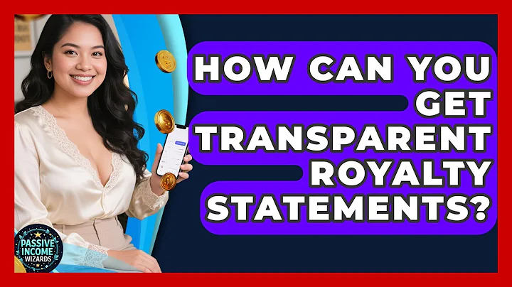 How Can You Get Transparent Royalty Statements? - Passive Income Wizards