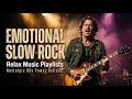 The Best Slow Rock Ballads Playlist 2026 | Feel Every Lyric