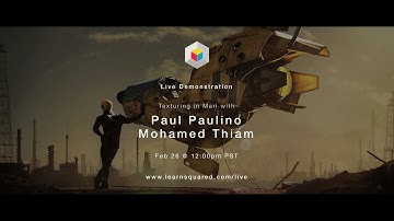 Paul Paulino + Mohamed Thiam / Texturing in Mari / Learn Squared Live Stream