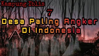 DIJULUKI KAMPUNG IBLIS‼️ inilah 7 Desa Paling Angker Di Indonesia