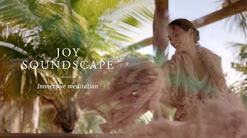 Immersive Joy Soundscape | Meditation (under 6 minutes) | Rituals
