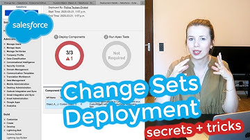 Salesforce: The things you might not know about Change Sets deployment
