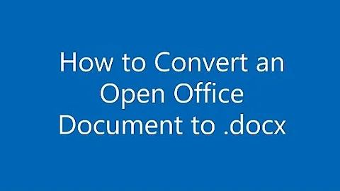 How to convert Open Office files (.odt) to .docx