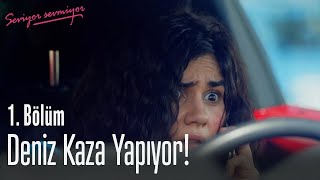 Deniz Kaza Yapıyor - Seviyor Sevmiyor 1. Bölüm