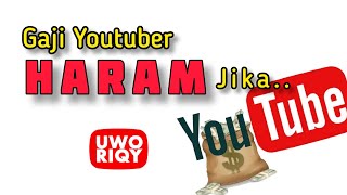Penghasilan Youtuber Haram, Jika..