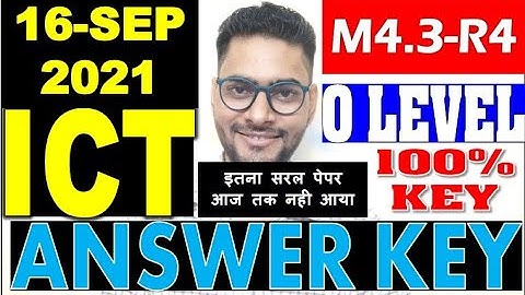ICT M4.3-R4 O LEVEL Answer key 16 September 2021|100% KEY नोट्स और गेस पेपर का कमाल VERY EASY PAPER