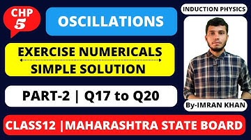 Exercise Numerical Solutions | Chapter-5 | Oscillations | Class12 | HSC board | Induction Physics