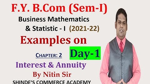 Business Mathematics & Statistics I | Interest & Annuity| FY Bcom (Sem I)