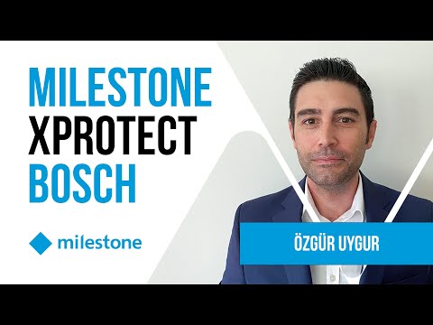 Milestone XProtect ve Bosch İş Birliği ile Gelen Akıllı Teknolojiler