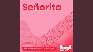 Señorita (Lower Key) [Originally Performed by Shawn Mendes & Camila Cabello] (Acoustic Guitar Karaoke) - Sing2Guitar