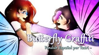 Butterfly Graffiti - Fandub Español latino ~ Tauri ~