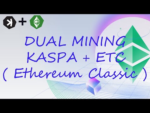 Dual Mining ETC Ethereum Classic + Kaspa