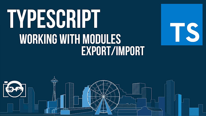 Learn TypeScript - Working with modules export and modules import - TypeScript tutorial