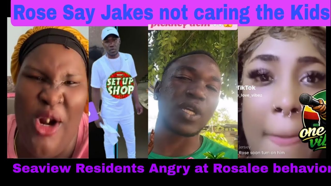 Seaview Defend Jakes Rosalee Money done now Rose say Jakes nah feed the kid woman and bar him love