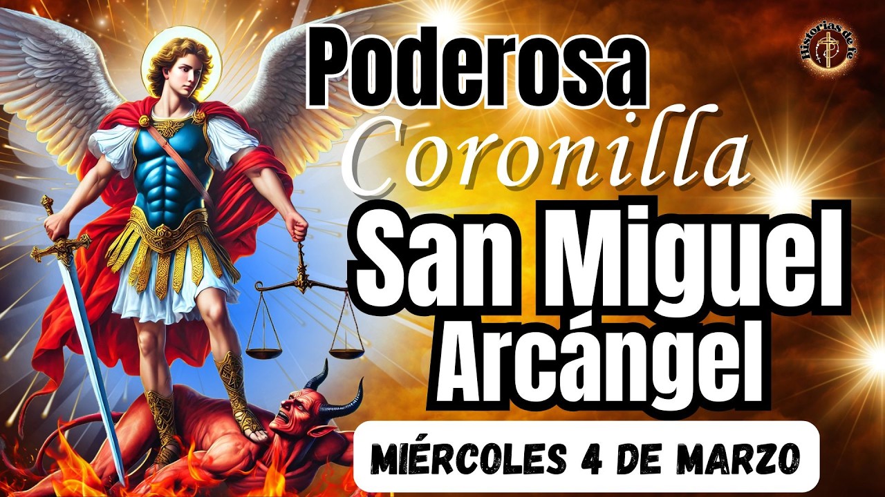 ⚔️🛡PODEROSA CORONILLA CONTRA TODO MAL A ⚖️SAN MIGUEL ARCÁNGEL. Miércoles, 4 de Marzo. #coronilla
