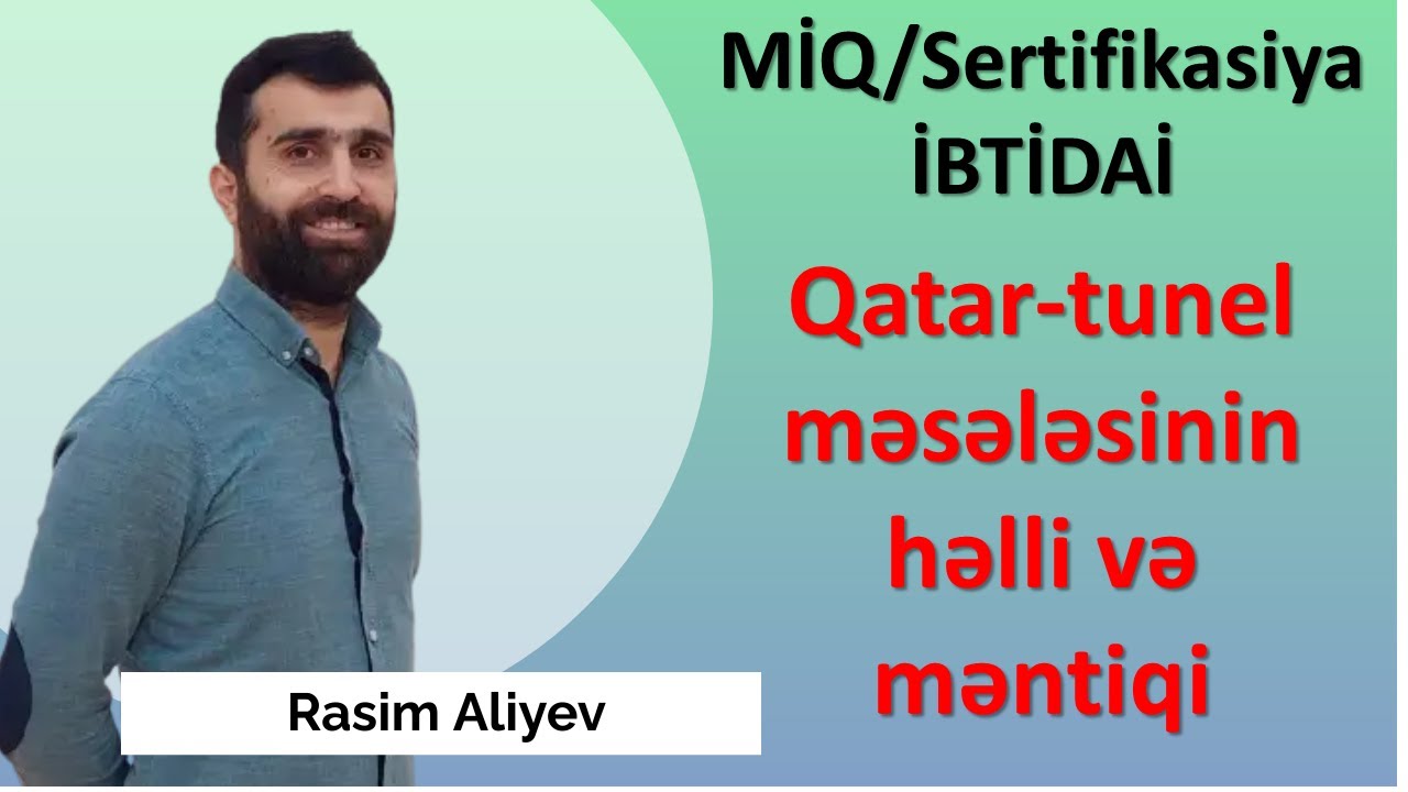 Qatar-tunel məsələsinin həlli və məntiqi / Rasim Aliyev