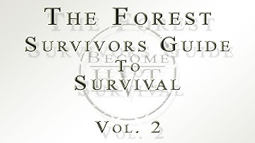 The Forest - Survivors Guide to Survival - Vol.2 - An Axe For A Modern Age - Patch .18c