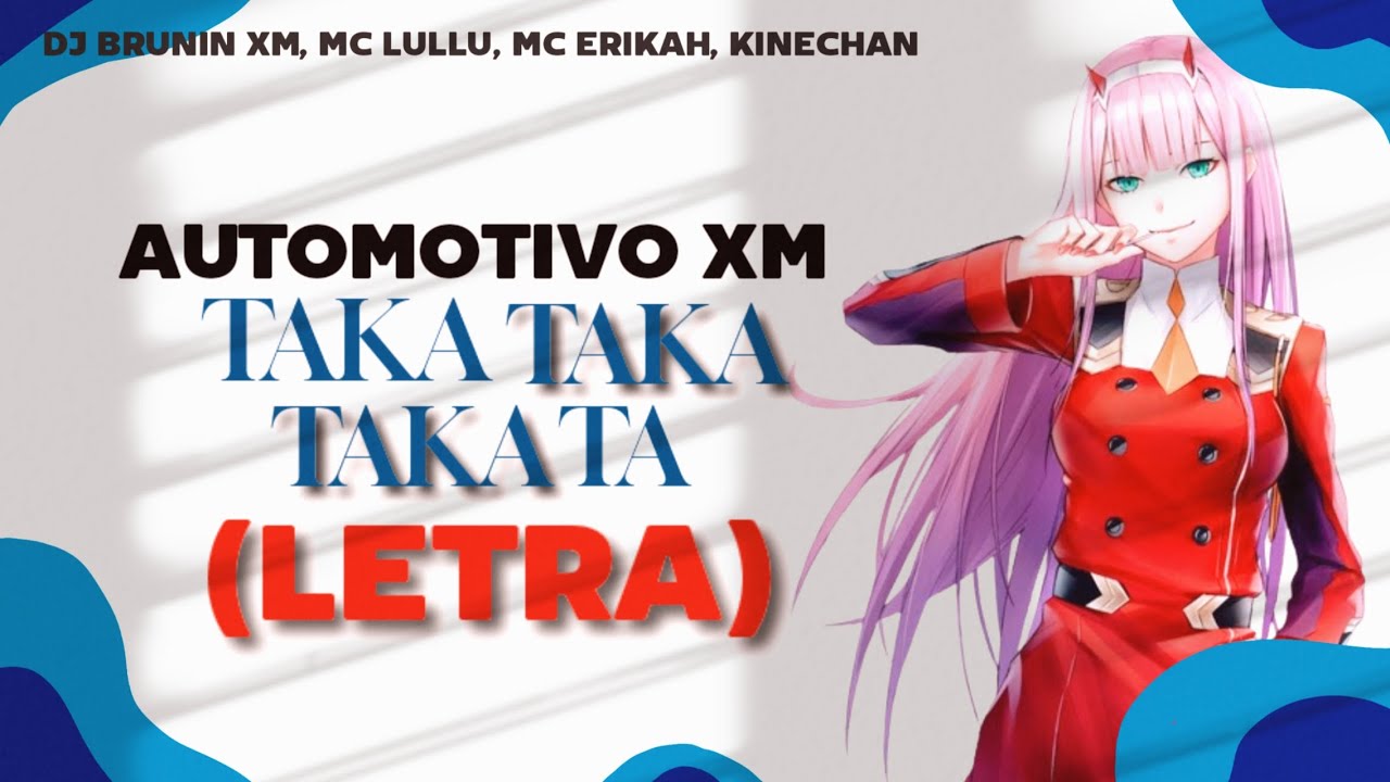 TAKAです。 Automotivo XM, Taka Taka Taka Tá ( LETRA ) -(DJ Brunin xm, MC