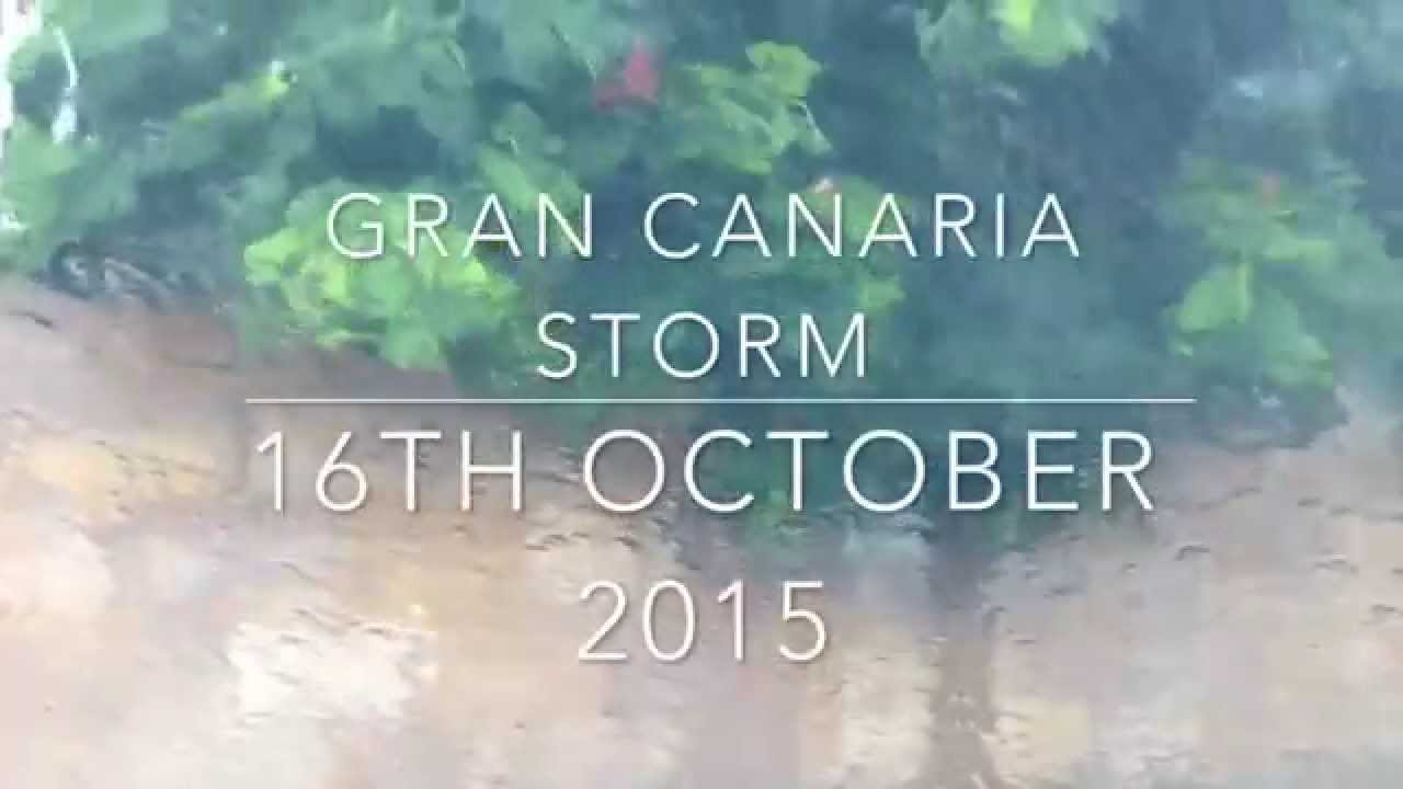 GRAN CANARIA STORM 16/10/15 YouTube