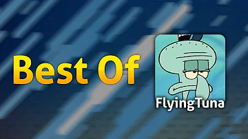 Best of FlyingTuna