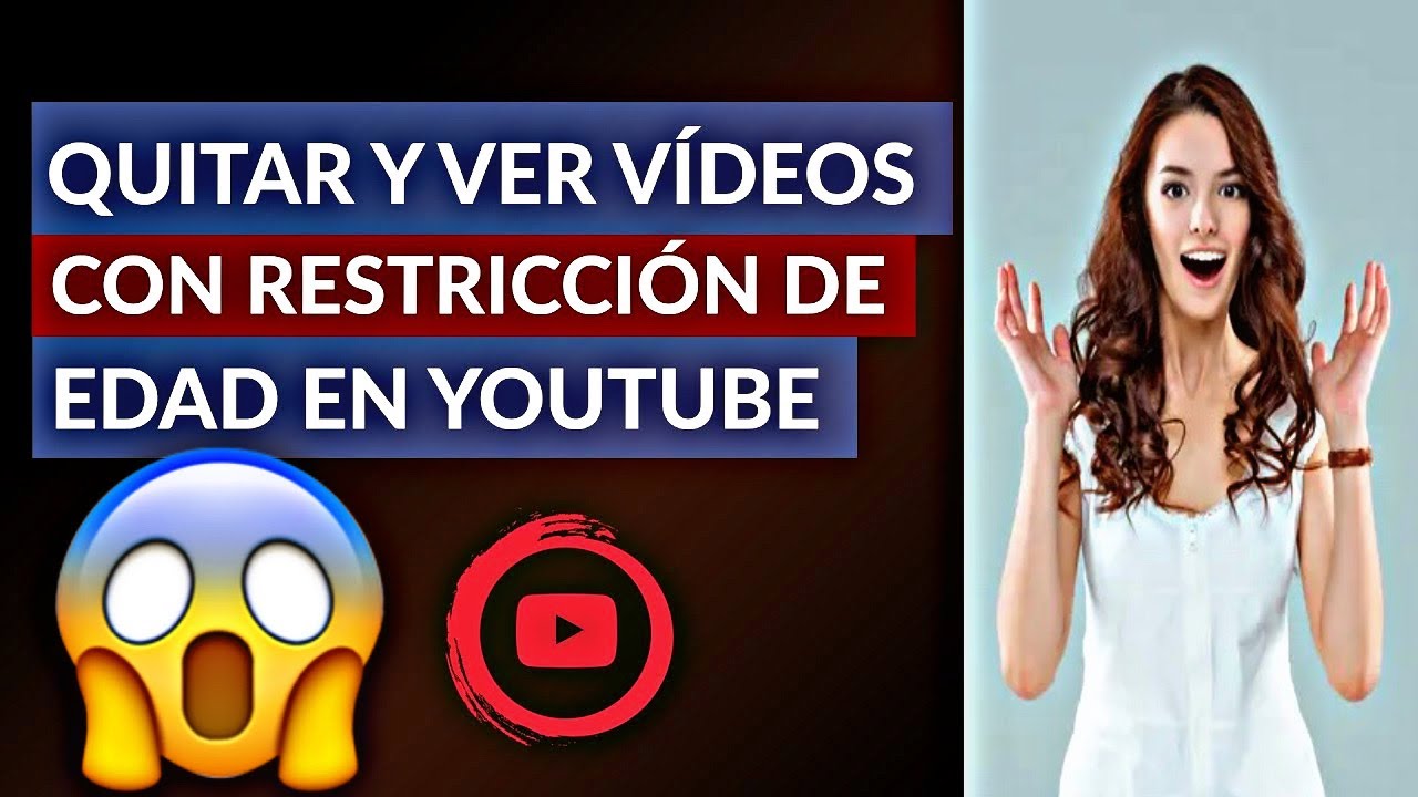 Como quitar la RESTRICCIÓN de edad en YOUTUBE en 2023 🤩 YouTube