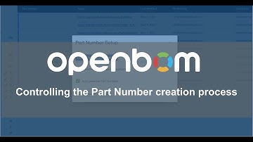 OpenBOM: Controlling the Part Number creation process in a catalog