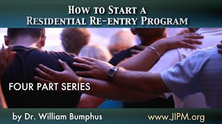 JIPM Presents: Jesus House | Dr. Bumphus Training: How to Start a Residential Re-entry Program Wealth