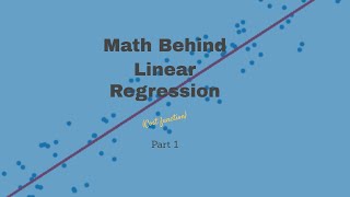 Math Behind Linear Regression. Part 1