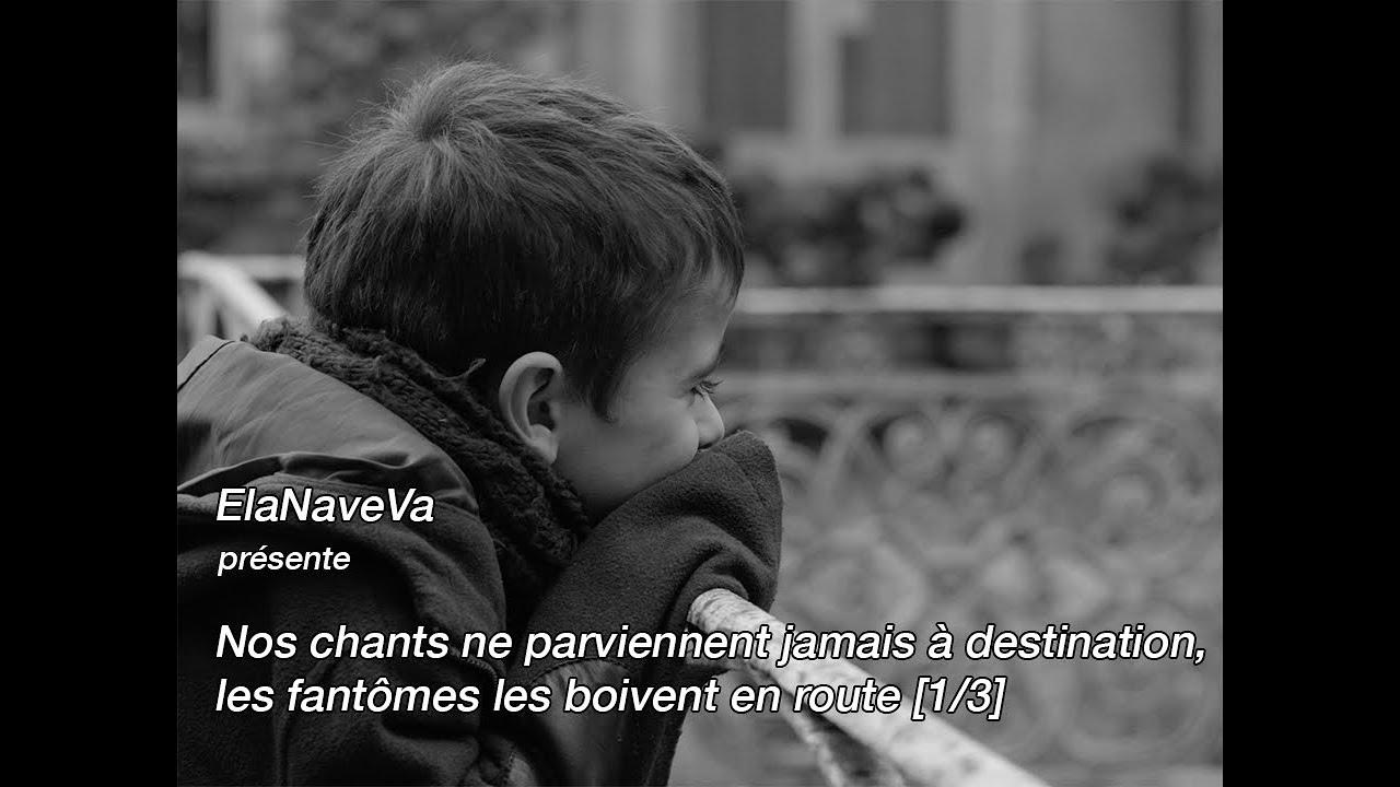 ElaNaveVa, nos chants ne parviennent jamais à destination, les fantômes les boivent en route [1/3]