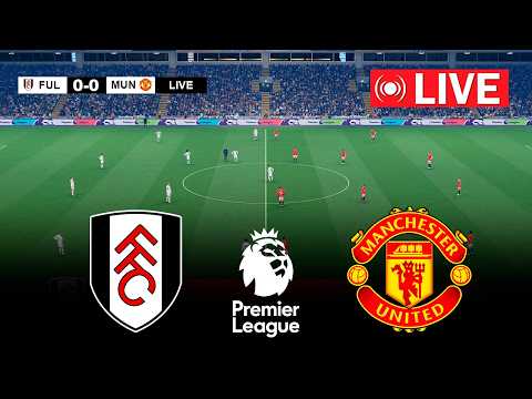 Video Fulham vs Manchester United | Premier League 2026 | EPL Live | Match Simulation/Prediction