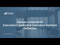 Human-Centered AI Execution | Leadership Execution Institute Definition