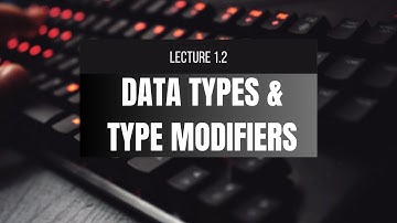 Data Types & Type Modifiers | Lecture 1.2 | DSA