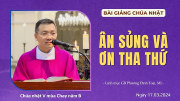 Ân sủng và ơn tha thứ - Lm GB Phương Đình Toại, MI | CN V MC năm B