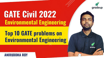 Top 10 GATE problems on environmental engg | GATE 2022 CE | Aniruddha sir | Gradeup