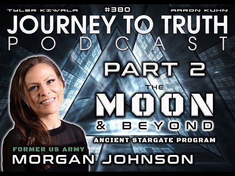EP 380 | Morgan Johnson PART 2 | The Moon & Beyond - Ancient StarGate Program