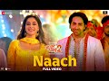 Naach - Full Video | Dream Girl 2 | Ayushmann Khurrana & Ananya Panday | Nakash Aziz, Tanishk Bagchi