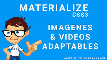 6 - MaterializeCss: Imágenes y vídeos responsive (Material design para la web)