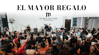 EL MAYOR REGALO - Miel San Marcos - Iglesia en Casa - 19 Diciembre 2021