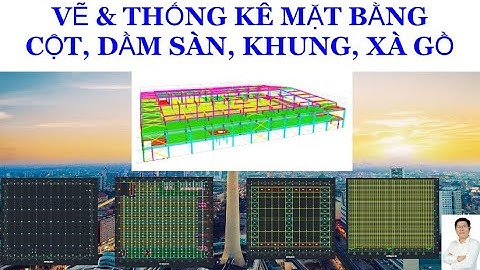 P21.5 Triển khai mặt bằng (cột, dầm sàn, khung, xà gồ...) từ mô hình CSI (ETABS, SAP2000)