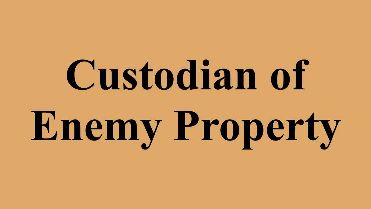 Custodian of Enemy Property