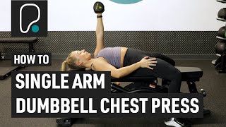 How To Do A Single Arm Dumbbell Chest Press