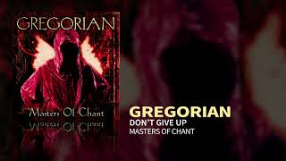 Watch Gregorian Dont Give Up video